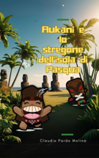 Aukani E Lo Stregone Dell'isola Di Pasqua - cover