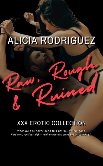 Raw Rough & Ruined - XXX Erotic Collection - cover