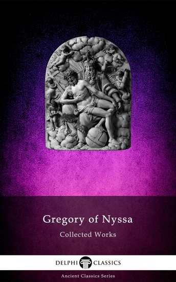 Delphi Collected Works of Gregory of Nyssa Illustrated - cover