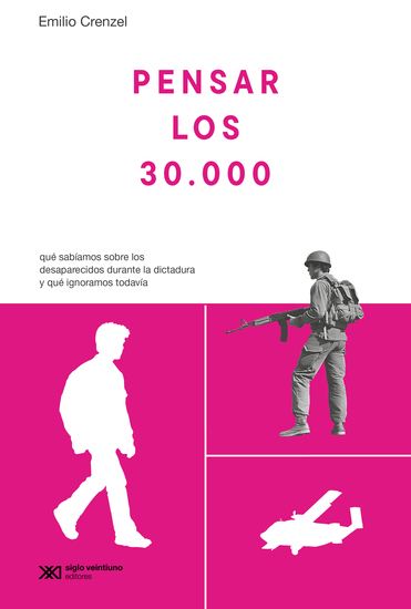 Pensar los 30000 - Qué sabíamos sobre los desaparecidos durante la dictadura y qué ignoramos todavía - cover