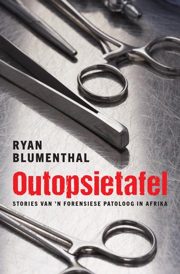 Outopsietafel - Stories van 'n Forensiese Patoloog in Afrika - cover