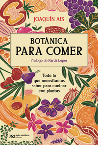 Botánica para comer - Todo lo que necesitamos saber para cocinar con plantas