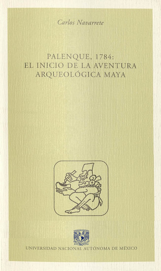Palenque 1784: El inicio de la aventura arqueológica maya - cover