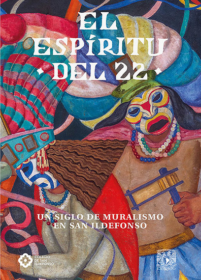 El espíritu del 22 Un siglo de muralismo en San Ildefonso - cover