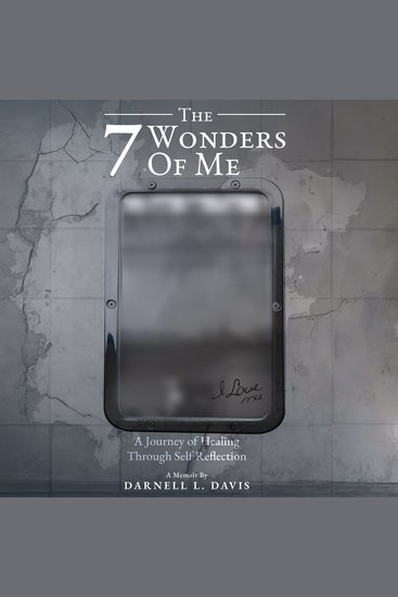 7 Wonders of Me The: A Journey of Healing Through Self Reflection - A Journey from Trauma to Healing - cover