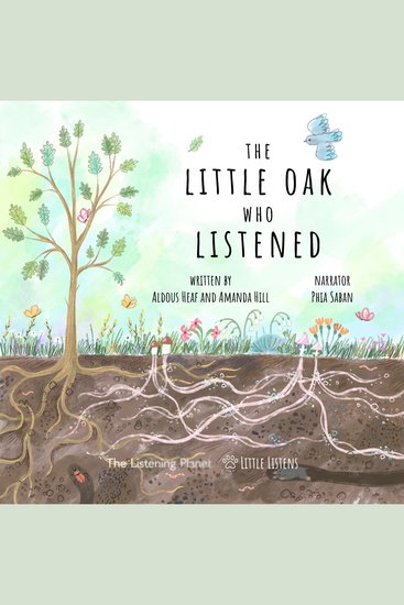 The Little Oak Who Listened - Where Little Ears go on Big Adventures - cover