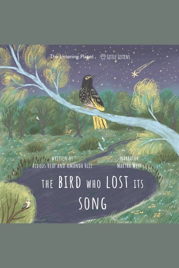The Bird Who Lost Its Song - Where Little Ears go on Big Adventures - cover