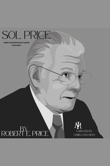 Sol Price - retail revolutionary and social innovator - cover
