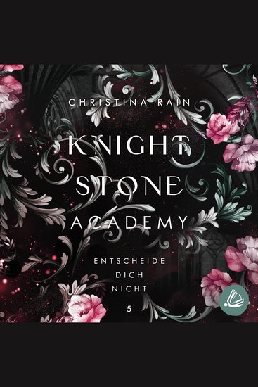 Knightstone Academy 5: Entscheide dich nicht - cover