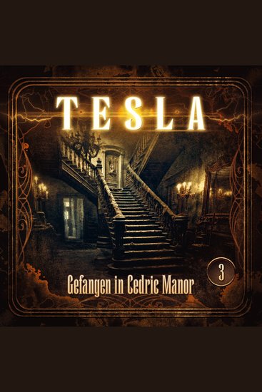 Tesla - Folge 3: Gefangen in Cedric Manor - cover