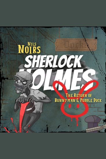 Nils Noirs Sherlock Holmes Staffel 4 Folge 2: The Return of Bunnyman & Puddle Duck - cover