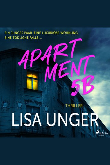 Apartment 5B: Ein junges Paar Eine luxuriöse Wohnung Eine tödliche Falle … - Thriller Der neue atemberaubende Thriller der NEW YORK TIMES-Bestsellerautorin - cover