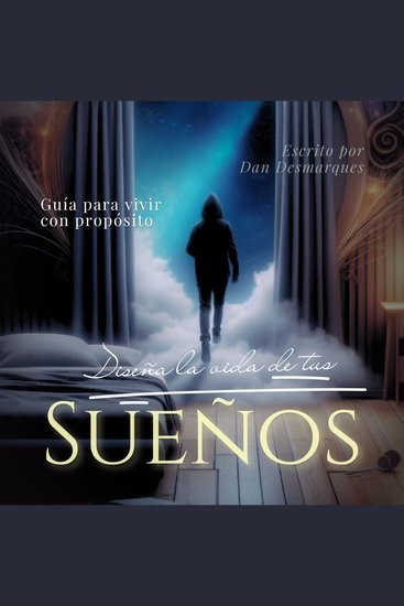 Diseña La Vida de Tus Sueños - Guía para vivir con propósito - cover