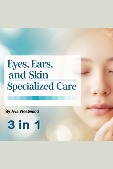 Eyes Ears and Skin - Specialized Care (3 in 1) - cover
