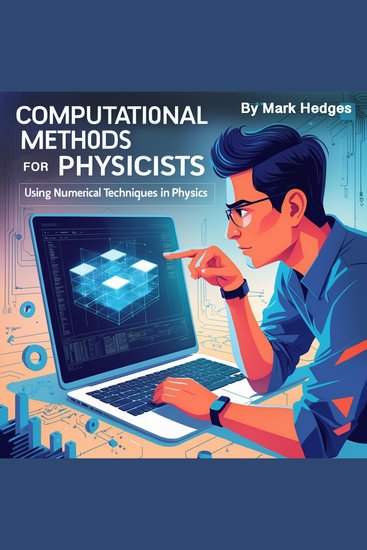 Computational Methods for Physicists - Using Numerical Techniques in Physics - cover