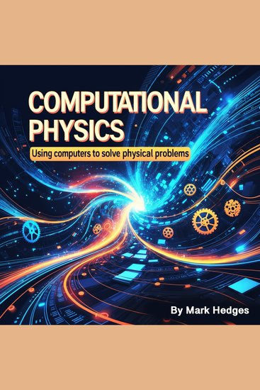 Computational Physics - Using Computers to Solve Physical Problems - cover