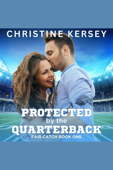 Protected by the Quarterback - Fair Catch Book One - cover