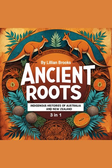 Ancient Roots - Indigenous Histories of Australia and New Zealand (3 in 1) - cover