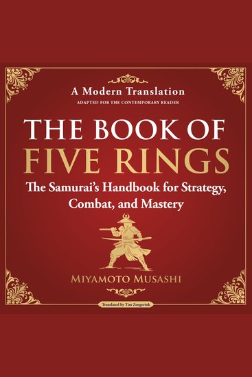 The Book of Five Rings - The Samurai’s Handbook for Strategy Combat and Mastery - A Modern Translation - Adapted for the Contemporary Reader - cover