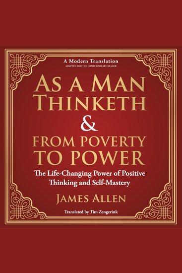 As a Man Thinketh & From Poverty to Power - The Life-Changing Power of Positive Thinking and Self-Mastery - A Modern Translation - Adapted for the Contemporary Reader - cover