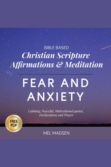Bible Based Christian Scripture Affirmations & Meditation - Fear & Anxiety: Calming Peaceful Motivational Quotes Declarations and Prayer - cover