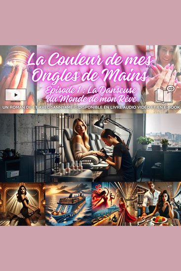La Couleur de mes Ongles de Mains - Épisode 1 : La Danseuse du Monde de mon Rêve - cover