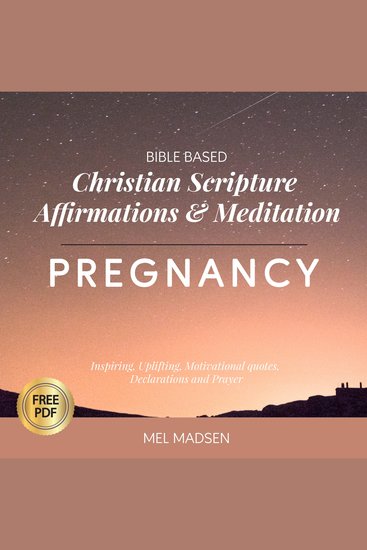 Bible Based Christian Scripture Affirmations & Meditation Pregnancy: Inspiring Uplifting Motivational Quotes Declarations And Prayer - cover
