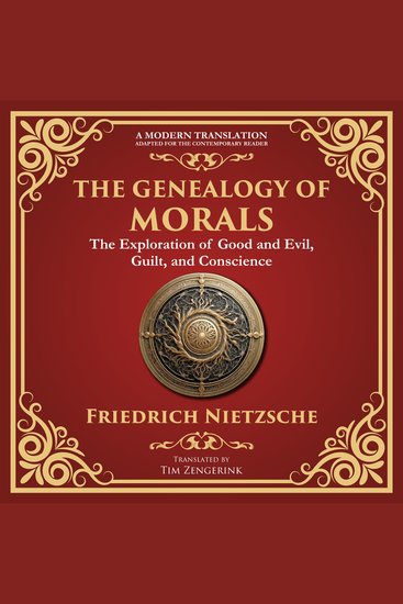 The Genealogy of Morals - Understanding Ethics Power and Human Nature – A Modern Translation – Adapted for the Contemporary Reader - cover