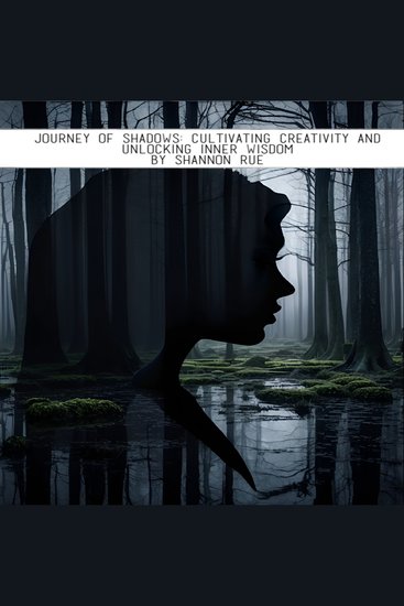 Journey of Shadows - Cultivating Creativity and Unlocking Inner Wisdom - cover