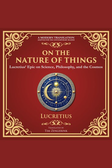 On the Nature of Things - Lucretius’ Epic on Science Philosophy and the Cosmos - A Modern Translation - Adapted for the Contemporary Reader - cover