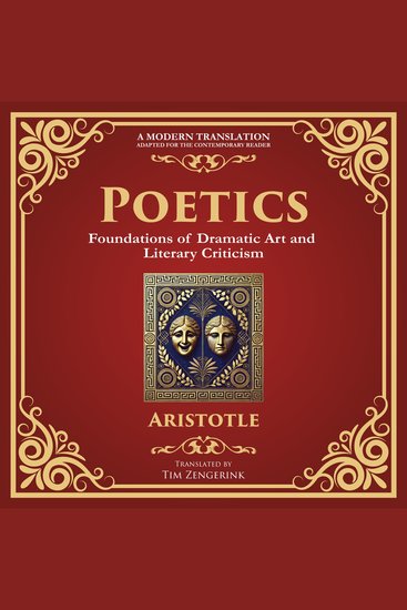 Poetics - The Foundations of Storytelling and Dramatic Theory - A Modern Translation - Adapted for the Contemporary Reader - cover