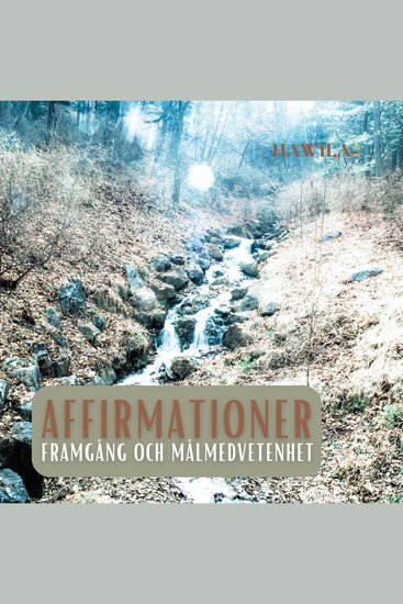 Affirmationer: Framgång och målmedvetenhet (porlande bäck) - cover