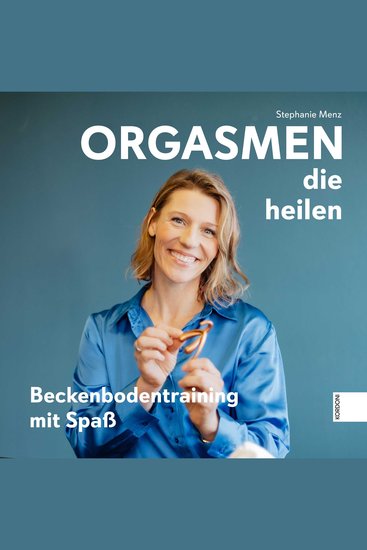 Orgasmen die heilen - Beckenbodentraining mit Spaß - cover