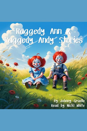 Raggedy Ann and Raggedy Andy Stories - The Complete Collection of the Original Ragged Ann and Raggedy Andy Short Stories by Johnny Gruelle - cover