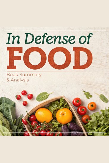 In Defense of Food: Book Summary & Analysis - cover