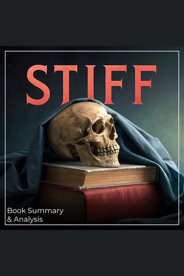 Stiff: Book Summary & Analysis - cover