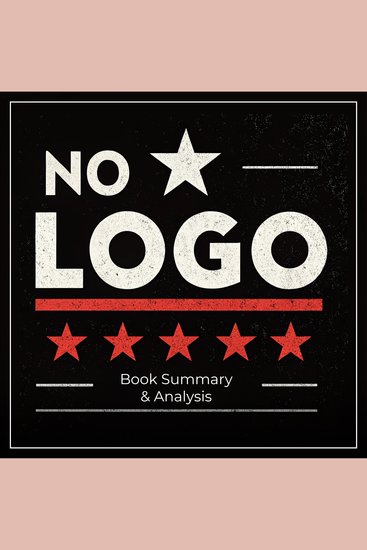 No Logo: Book Summary & Analysis - cover