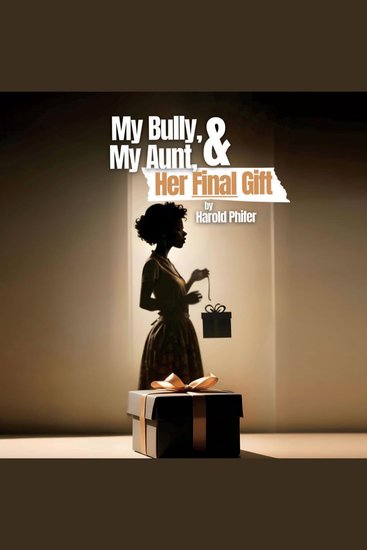 My Bully My Aunt and Her Final Gift - cover