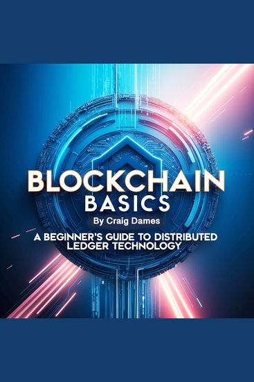Blockchain Basics - A Beginner's Guide to Distributed Ledger Technology - cover