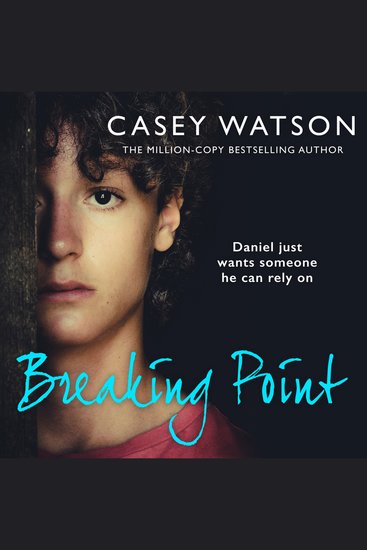 Breaking Point: The new fostering memoir from THE MILLION-COPY BESTSELLING AUTHOR Casey Watson new for 2026 - cover