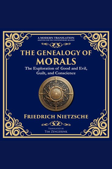 The Genealogy of Morals - Understanding Ethics Power and Human Nature - cover