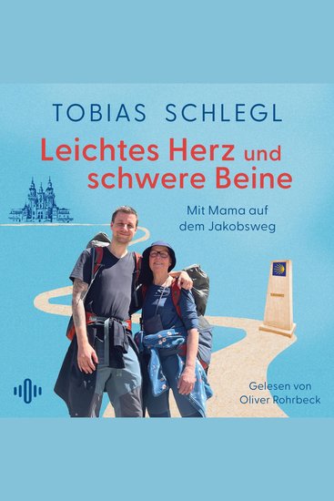 Leichtes Herz und schwere Beine - Mit Mama auf dem Jakobsweg | 713 Kilometer um meine Mutter besser kennenzulernen - cover