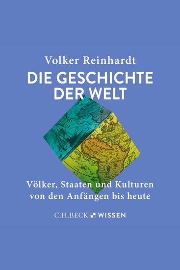 Die Geschichte der Welt - Völker Staaten und Kulturen von den Anfängen bis heute - cover