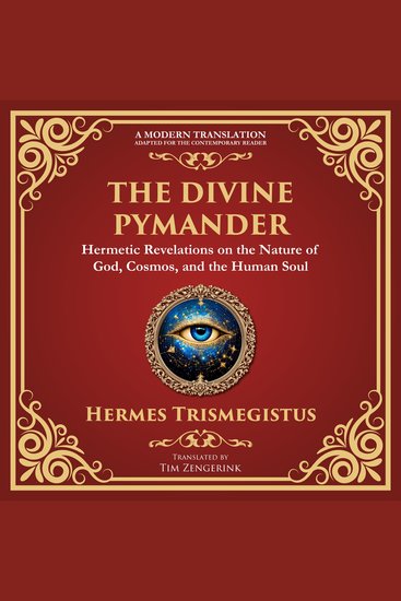 The Divine Pymander - The Hermetic Path to Wisdom and Spiritual Awakening - A Modern Translation - Adapted for the Contemporary Reader - cover