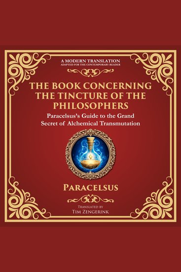 The Book Concerning the Tincture of the Philosophers - Unlocking the Secrets of Alchemical Transformation - A Modern Translation - Adapted for the Contemporary Reader - cover