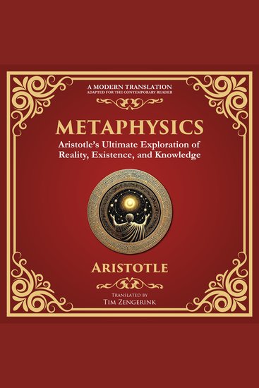 Metaphysics - Aristotle’s Ultimate Exploration of Reality Existence and Knowledge - cover