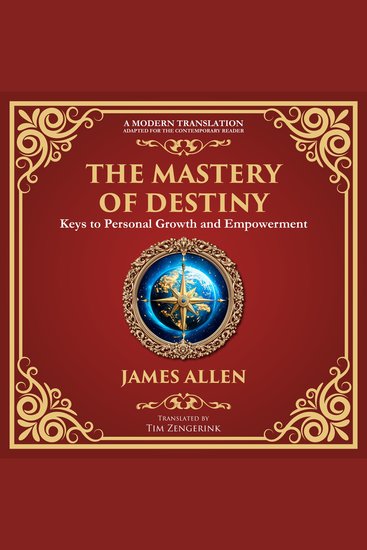 The Mastery of Destiny - Keys to Personal Growth and Empowerment - cover