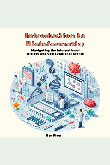 Introduction to Bioinformatics - Decoding Biological Data through Computational Innovation - cover