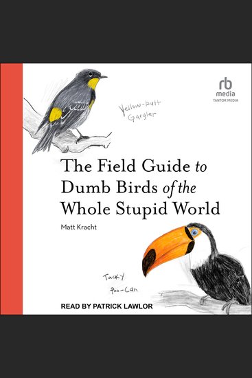 The Field Guide to Dumb Birds of the Whole Stupid World - cover