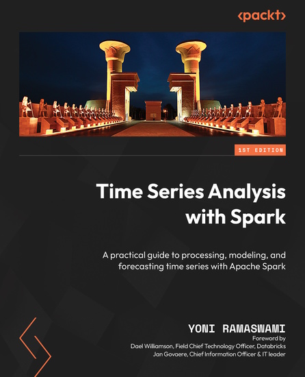 Time Series Analysis with Spark - A practical guide to processing modeling and forecasting time series with Apache Spark - cover